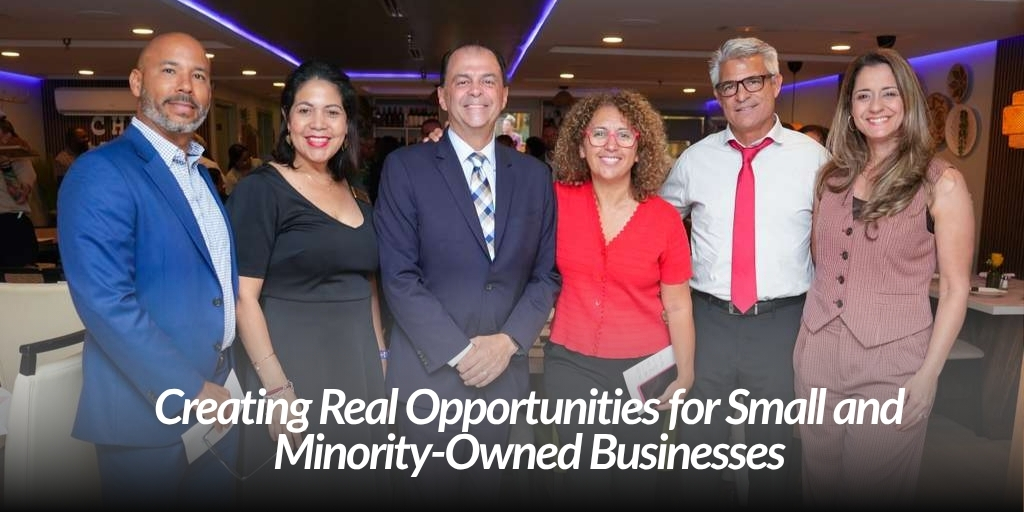 Creating Real Opportunities for Small and Minority-Owned Businesses